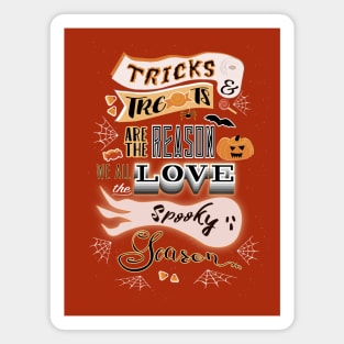 Tricks and Treats are Spooky Season Shirt Magnet